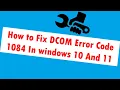 How to Fix DCOM Error Code 1084 In windows 10 and 11
