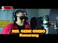 Download Lagu SUDAH PUNYA KEKASIH - MR. GEDE OMBO (Pedurungan Semarang)