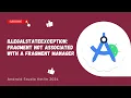 IllegalStateException Fragment not associated with a fragment manager - Android Studio Kotlin 2024