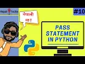 Pass statements in Python Part 10 Learn Python in Nepali 2020