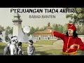 Download Lagu PERJUANGAN TIADA AKHIR (BABAD BANTEN)