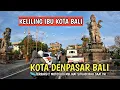 DE NIEUWSTE SFEER VAN DE HOOFDSTAD VAN BALI !! DENPASAR STAD BALI