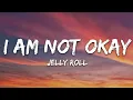 Jelly Roll - I Am Not Okay (Official Full Version) | Mental Health Anthem 2024