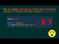 Why do lambdas defined in a loop with different values all return the same result