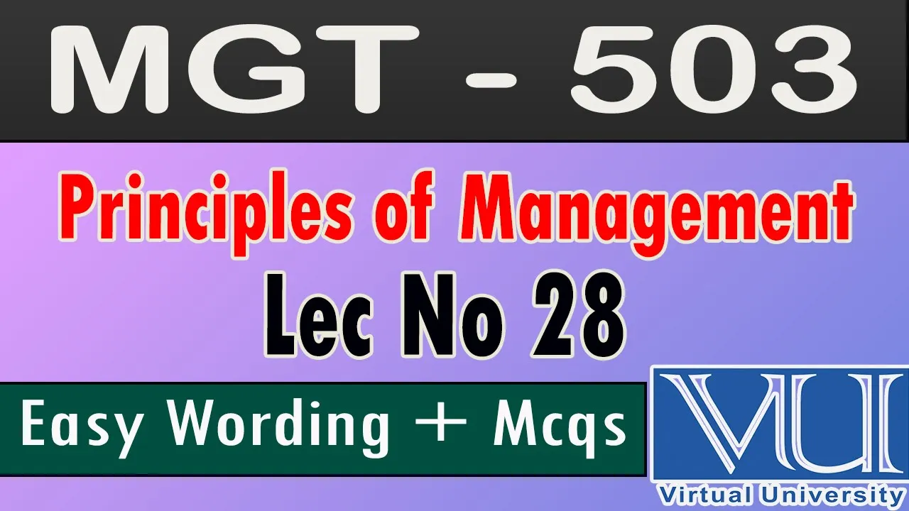MGT – 503 | Lec No 28 | MGT 503 lectures | Easy wording | Mcqs |