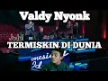 Download Lagu VIRAL!!! INDONESIAN IDOL | VALDY NYONK - TERMISKIN DI DUNIA