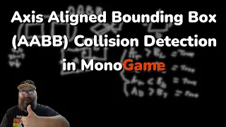 Axis Aligned Bounding Box Collision Detection MonoGame