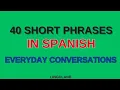 Download Lagu 40 short phrases in Spanish for everyday conversations