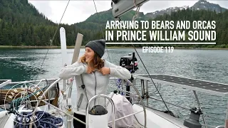 Arriving to Bears and Orcas in Prince William Sound – Ep. 119 RAN Sailing