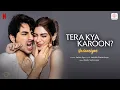Tera Kya Karoon? | Nadaaniyan | Khushi Kapoor, Ibrahim Ali Khan | Sachin-Jigar, Maahi; Amitabh B.