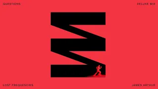 lost frequencies u0026 james arthur questions deluxe remix 