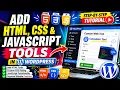 How to Add HTML CSS JavaScript Tools in WordPress Website Step-by-Step Tutorial