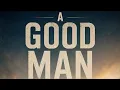 A Good Man Film Trailer