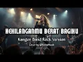 KEHILANGANMU BERAT BAGIKU||KANGEN BAND Rock Version #covermusic #rockversion @RolasMusik