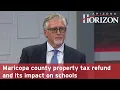 Maricopa county property tax refund and its impact on schools