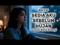 Lagu SEDIA AKU SEBELUM HUJAN - IDGITAF - COVER ROCK ENERGI - (by @MusiksatuID )