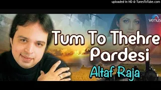 tum to thehre pardesi best of altaf raja best qawwali original song hd