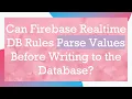 Can Firebase Realtime DB Rules Parse Values Before Writing to the Database
