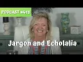 Jargon Echolalia in Toddlers Preschoolers Autism Podcast Series Laura Mize teachmetotalk com