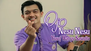 Download OJO NESU NESU - DORY HARSA COVER BY YUSUS WAHYU S. MP3