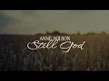 Anne Wilson - Still God (Lyric Video)