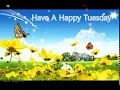 Happy And Blessed Tuesday To All My Friends E-Card Whatsapp