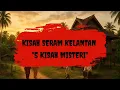 #250     KISAH SERAM KELANTAN \
