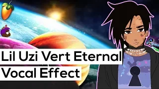 how to sound like lil uzi vert eternal atake vocal effect in fl studio 20 