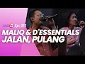 MALIQ \u0026 D'ESSENTIALS - JALAN, PULANG | LIVE at Transport HUB MRT #TuneInMyTunes Ep.213