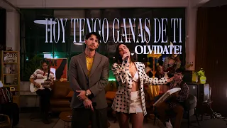 Hoy Tengo Ganas De Ti - Olvidate!