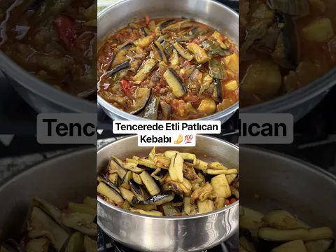 Tencerede Etli Patlıcan Kebabı 🤌💯 #patlıcankebabı #patlıcanlıyemekler