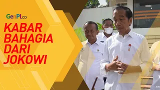 Presiden Jokowi Bawa Kabar Bahagia, Apa Itu?