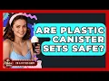 Are Plastic Canister Sets Safe - Im a 50s Baby