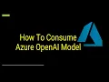 How To Consume Azure OpenAI Model Programmatically Using Python