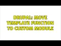 Drupal Move template function to custom module