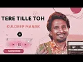 Download Lagu Tere Tille Toh | Kuldeep Manak | Punjabi Old Song | Remix by smokeride