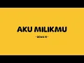 Download Lagu dewa 19 - aku milikmu - lirik senja