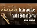 Download Lagu Akhir Sebuah Cerita - versi Danang - nada cowok - Karaoke Dangdut