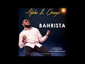 Download Lagu Bahrista - Alpha \u0026 Omega (Official Audio Video)