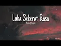 Download Lagu Maulana Ardiansyah - Luka Sekerat Rasa (Lirik)