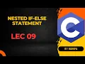 Nested If else in C Programming - Lec 09