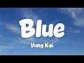 Lagu Yung Kai - Blue (Lyrics)