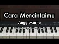 Download Lagu Cara Mencintaimu - Anggi Marito | Piano Karaoke by Andre Panggabean