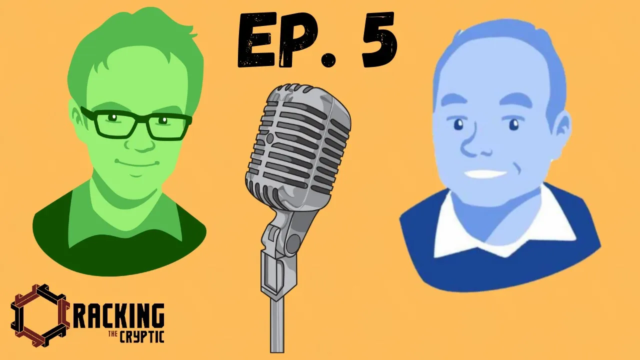 Cracking The Cryptic - The Podcast - Episode 5