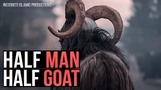 Half Man Half Goat - Shocking Verse Of Bible