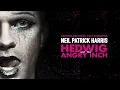 Neil Patrick Harris - Hedwig's Lament (Hedwig and the Angry Inch) [Official Audio]