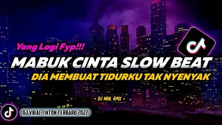 Download DJ Mabuk Cinta Slow Beat Remix Viral TikTok Terbaru 2022 Full Bass Dia Membuat Tidurku Tak Nyenyak MP3