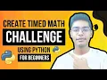 Timed Math Challenge Project In Python For Beginners
