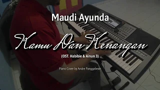 Download Kamu Dan Kenangan (OST. Habibie \u0026 Ainun 3) - Maudi Ayunda | Piano Cover by Andre Panggabean MP3