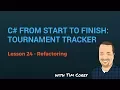 C App Start To Finish Lesson 24 - Refactoring